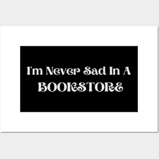 Never sad in a bookstore - Funny Quotes Posters and Art